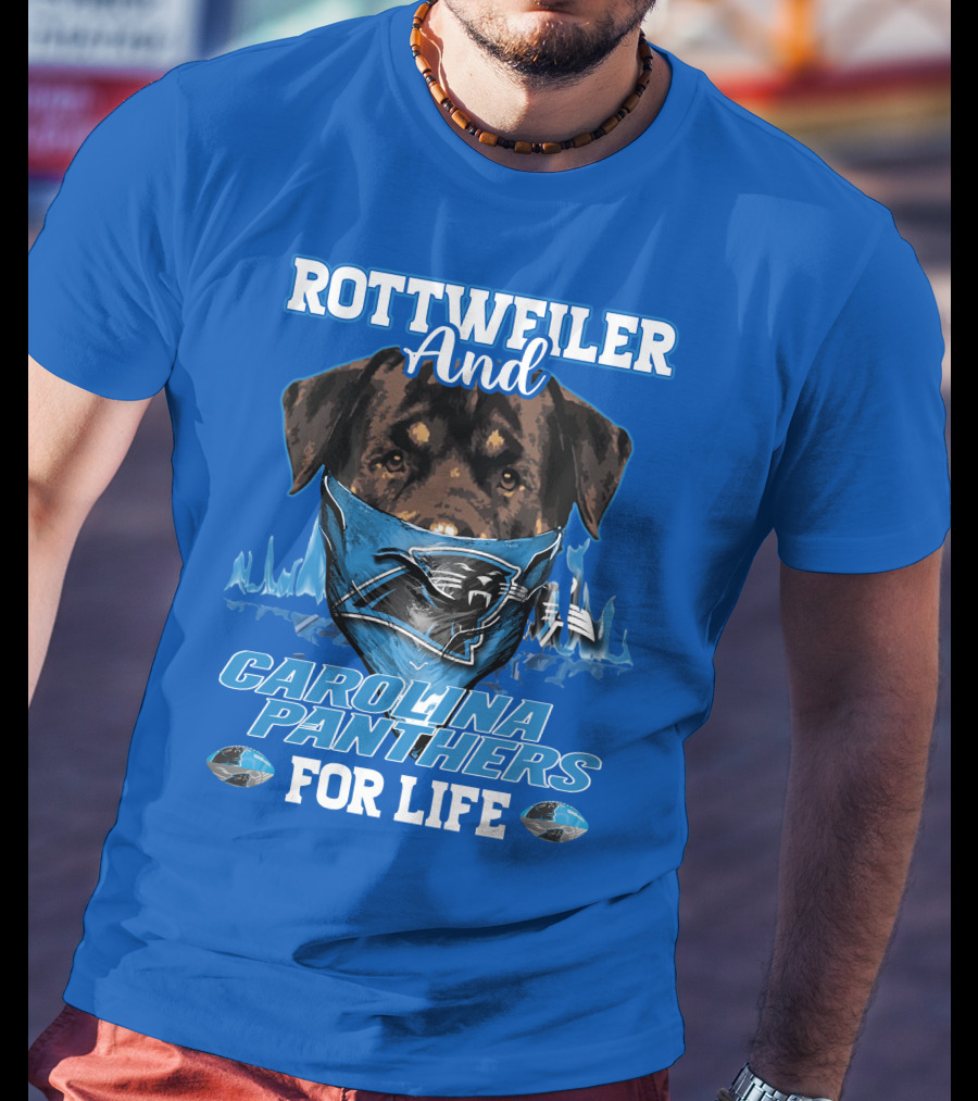 Rottweiler And Carolina Panthers For Life T-Shirt