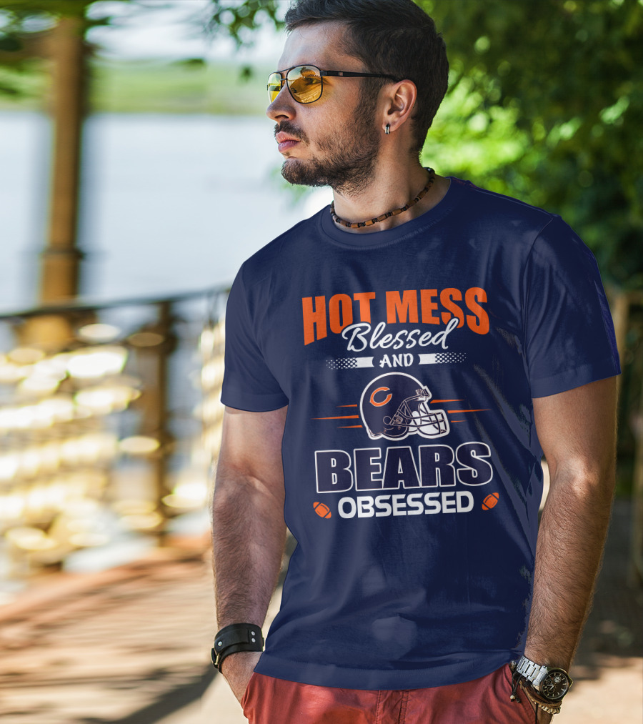 Hot Mess Blessed And Bears Obsessed T-Shirt