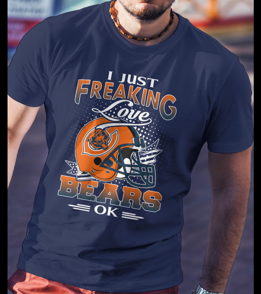 I Just Freaking Love Bears Ok Chicago Football Helmet T-Shirt