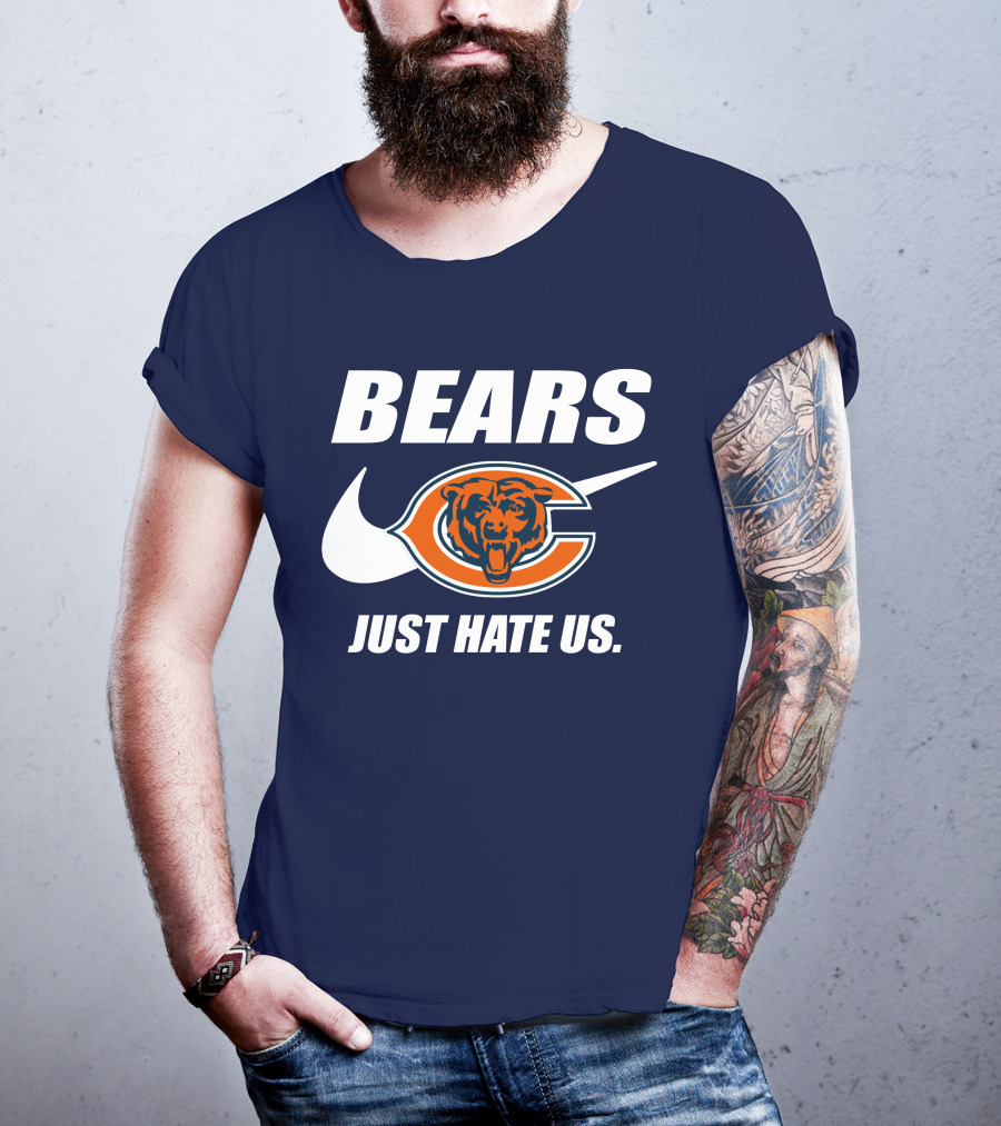 Bears Just Hate Us Chicago Bears T-Shirt