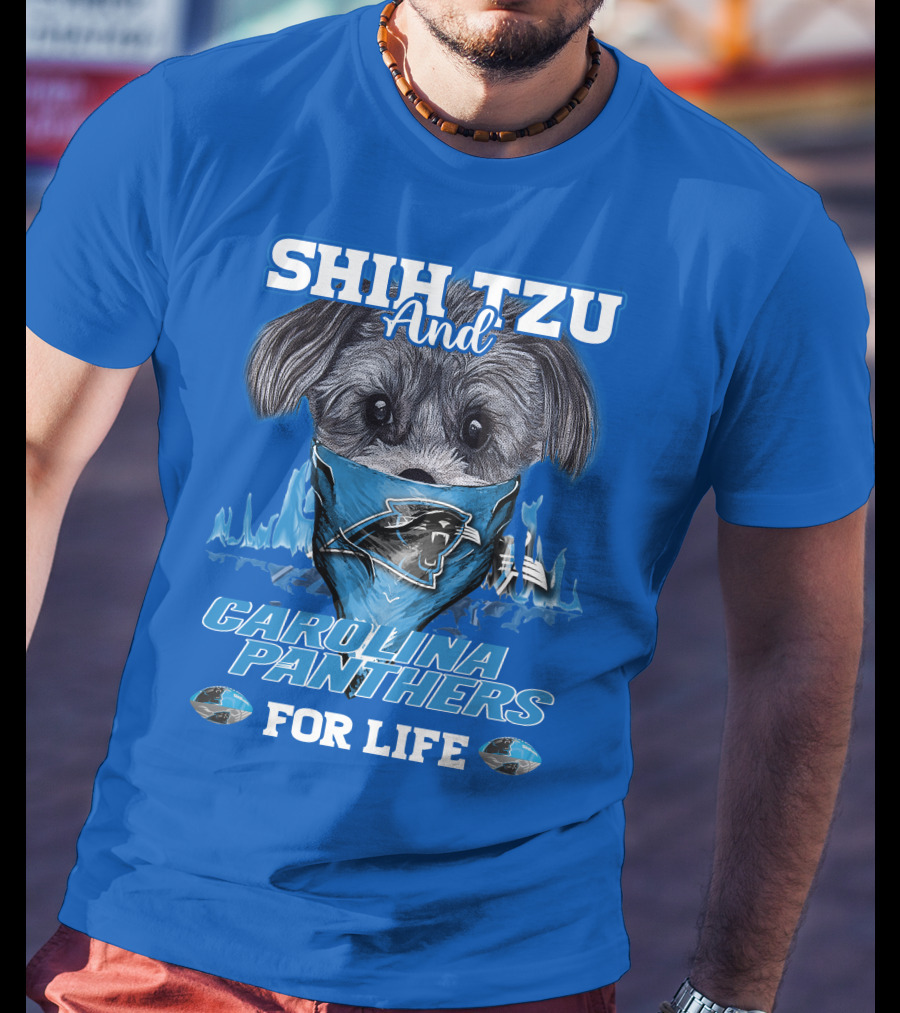 Shih Tzu And Carolina Panthers For Life T-Shirt