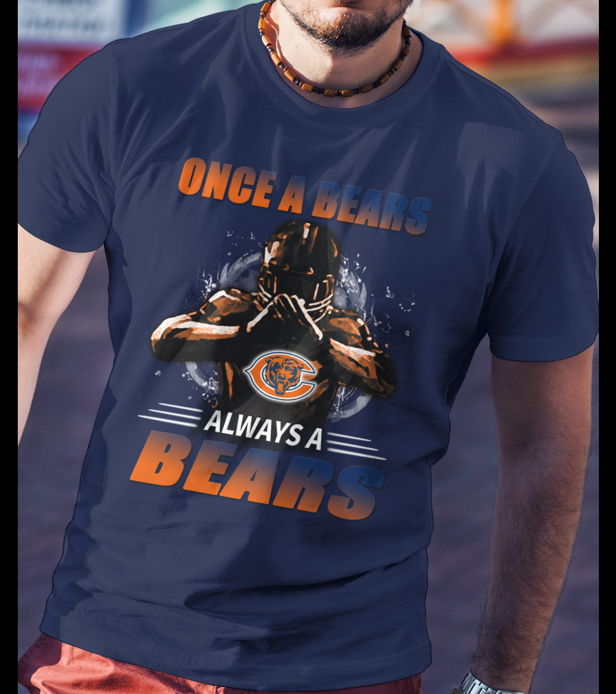 Once A Bears Always A Bears Chicago Bears T-Shirt