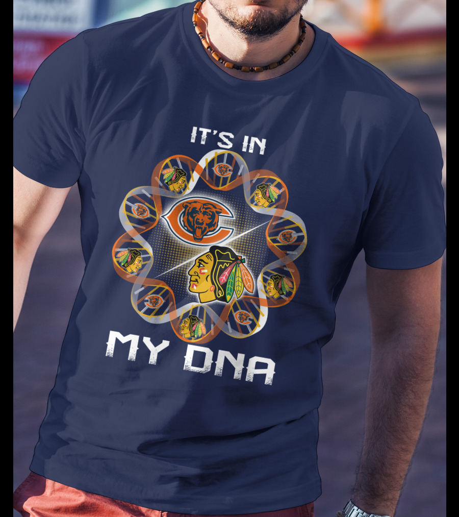 Chicago Bears Blackhawks It's In My Dna T-Shirt