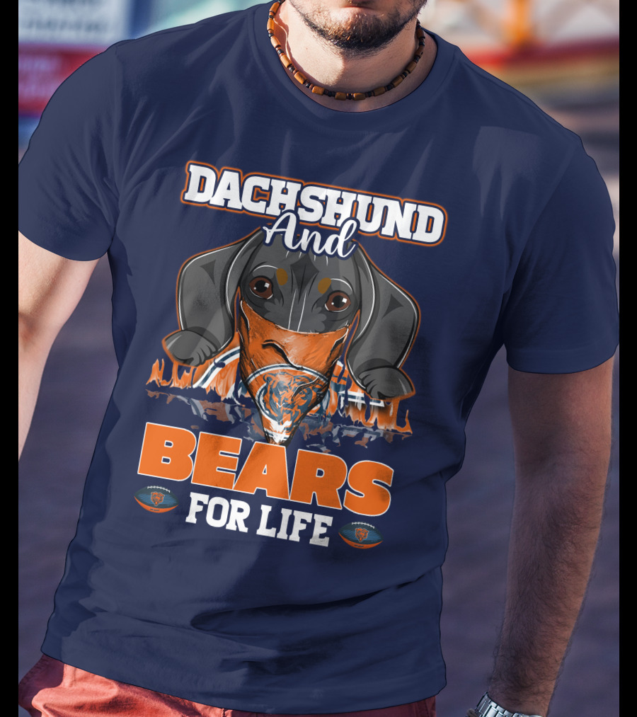 Dachshund And Chicago Bears For Life T-Shirt