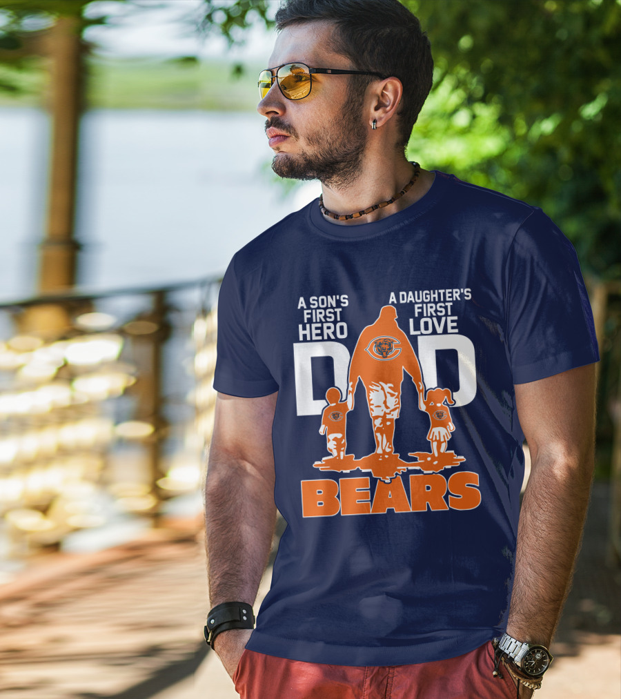 A Son's First Hero Dad A Daughter's First Love Dad Chicago Bears T-Shirt