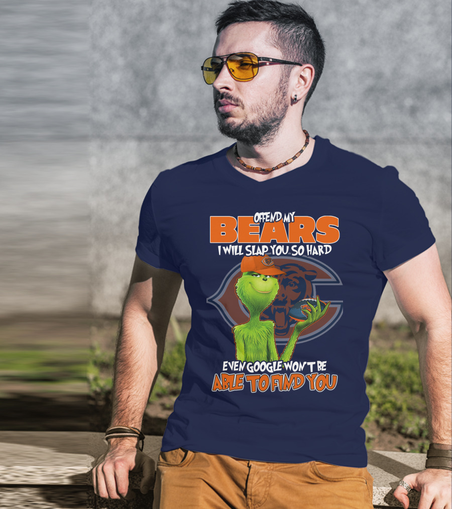 Grinch Bears I Will Slap You So Hard Even Google Won't Be Able To Find You T-Shirt