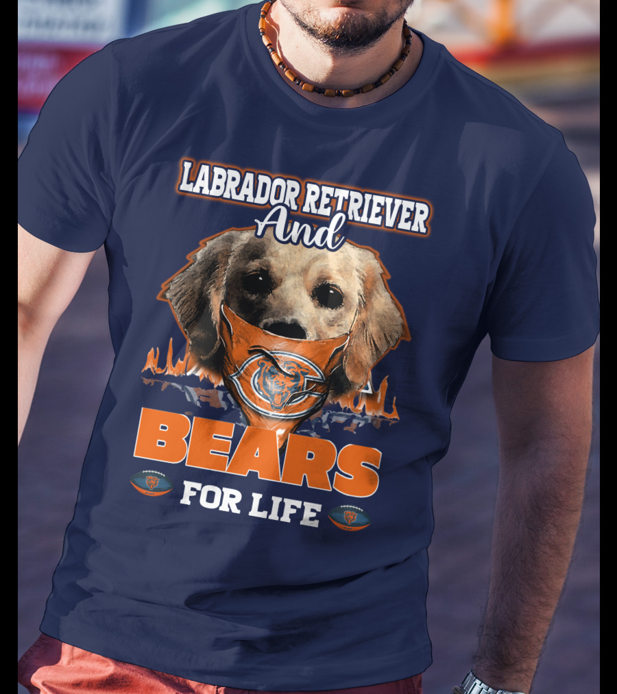 Labrador Retriever And Chicago Bears For Life T-Shirt
