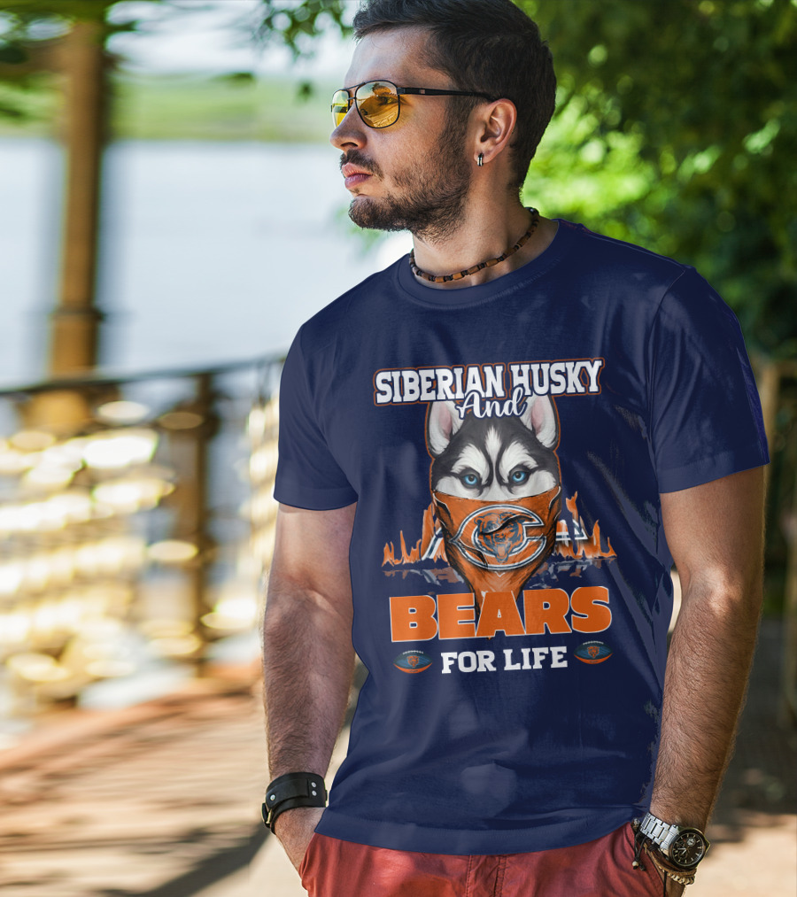 Siberian Husky And Bears For Life Chicago Bears T-Shirt