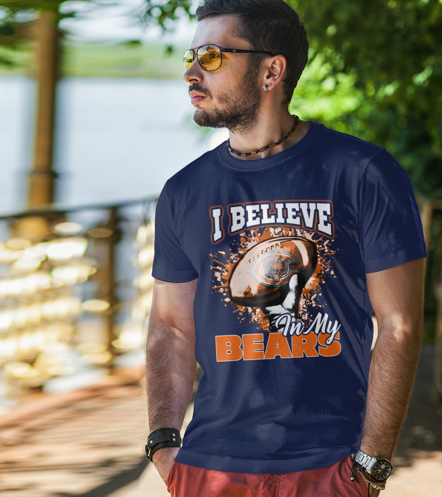 I Believe In My Chicago Bears Football Team Bears T-Shirt