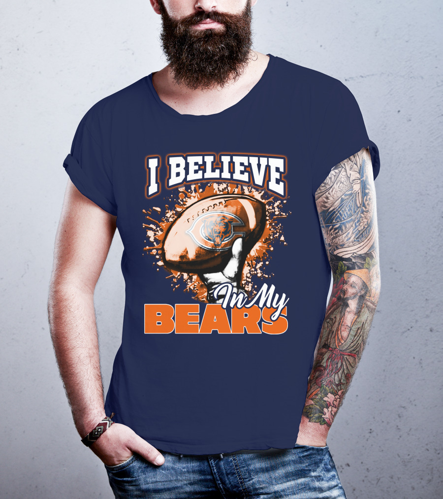 I Believe In My Chicago Bears Football Team Bears T-Shirt