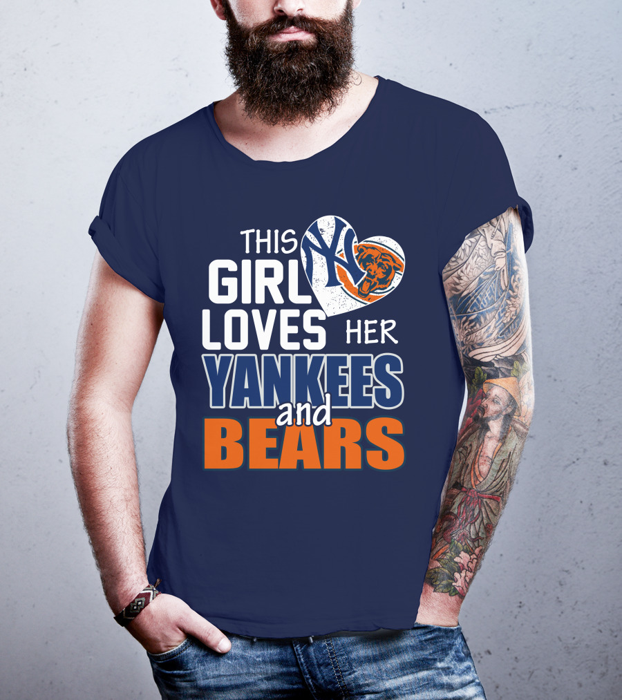 This Girl Loves Her Yankees And Bears T-Shirt