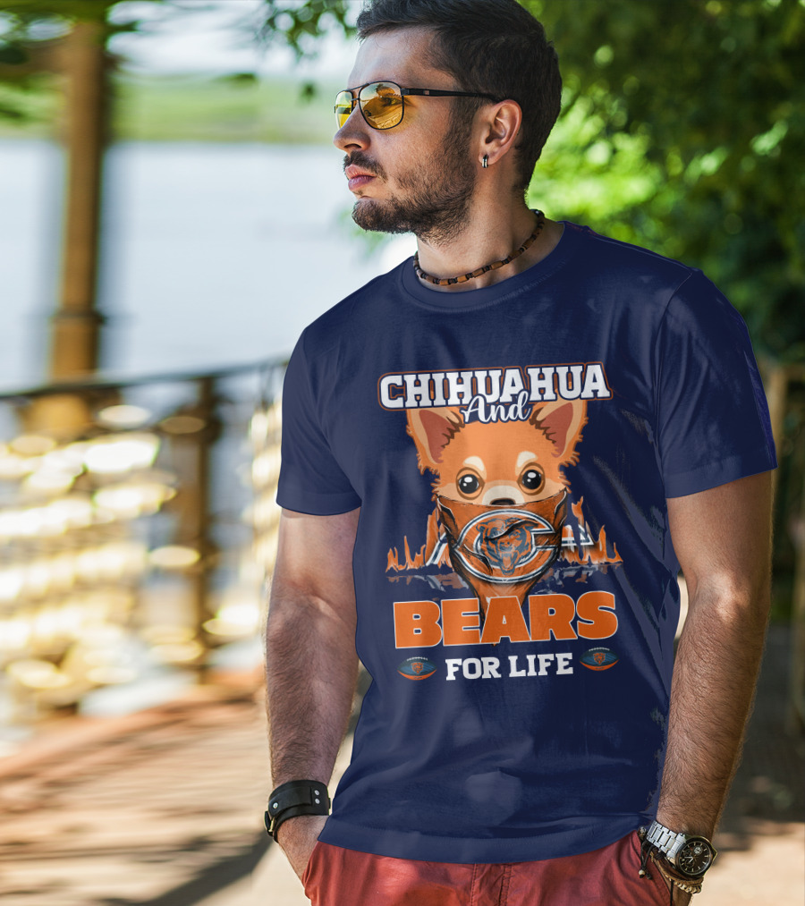 Chihuahua And Bears For Life Chicago Bears T-Shirt
