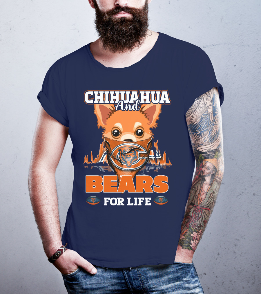 Chihuahua And Bears For Life Chicago Bears T-Shirt