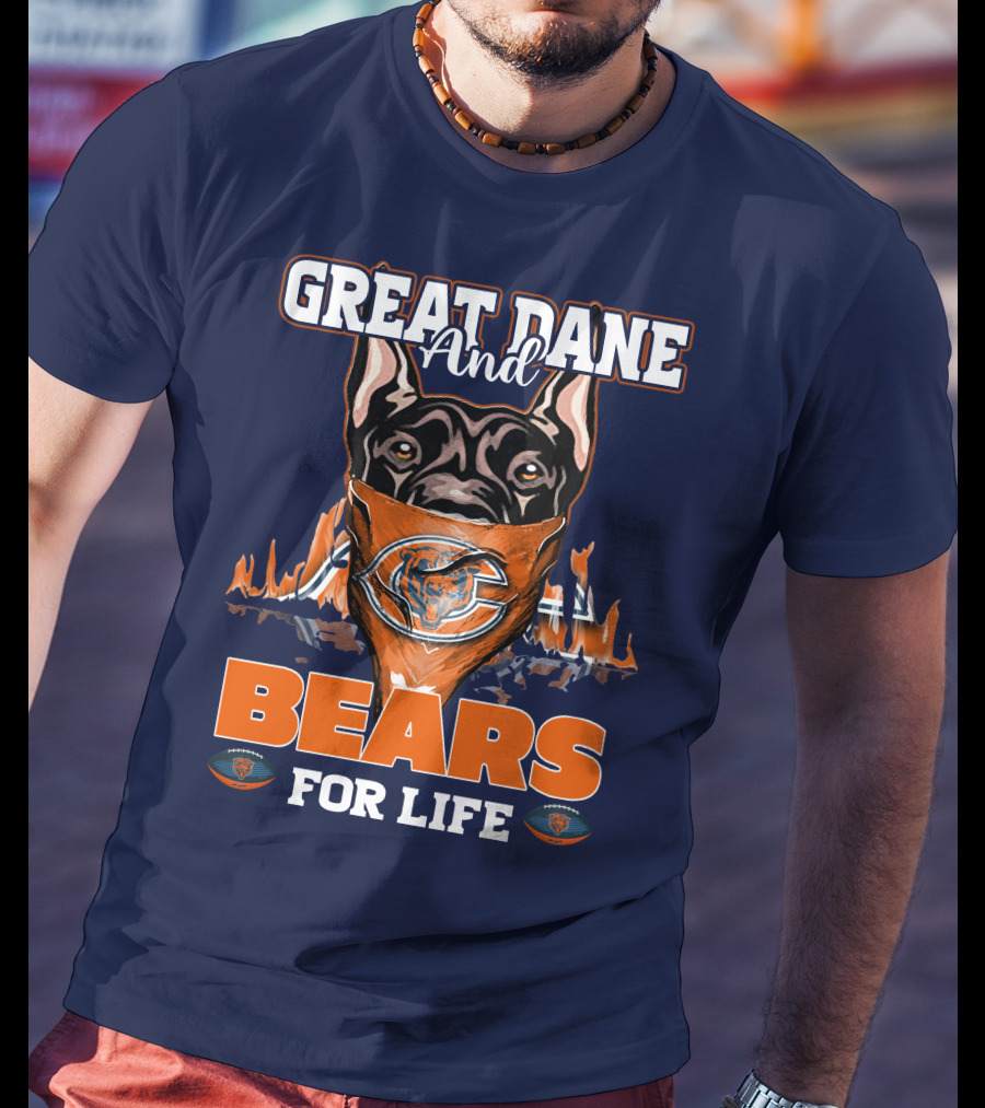 Great Dane And Bears For Life Chicago Bears T-Shirt