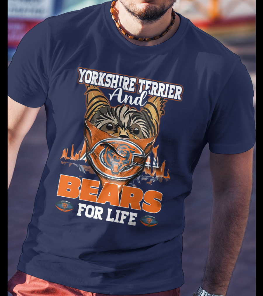 Yorkshire Terrier And Chicago Bears For Life T-Shirt