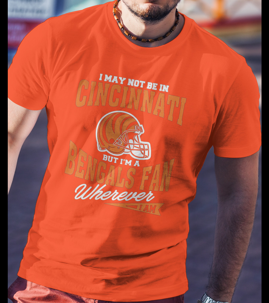 Bengals Fan Wherever I Am Cincinnati Helmet T-Shirt