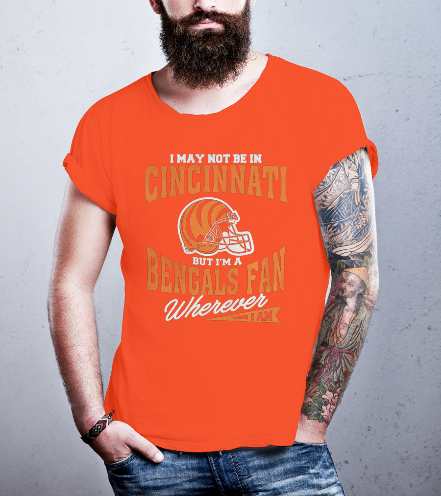 Bengals Fan Wherever I Am Cincinnati Helmet T-Shirt