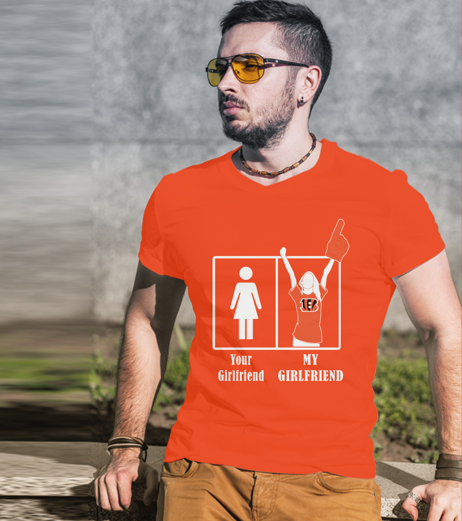Cincinnati Bengals 16 Your Girlfriend My Girlfriend Rallying Fan Spirit T-Shirt
