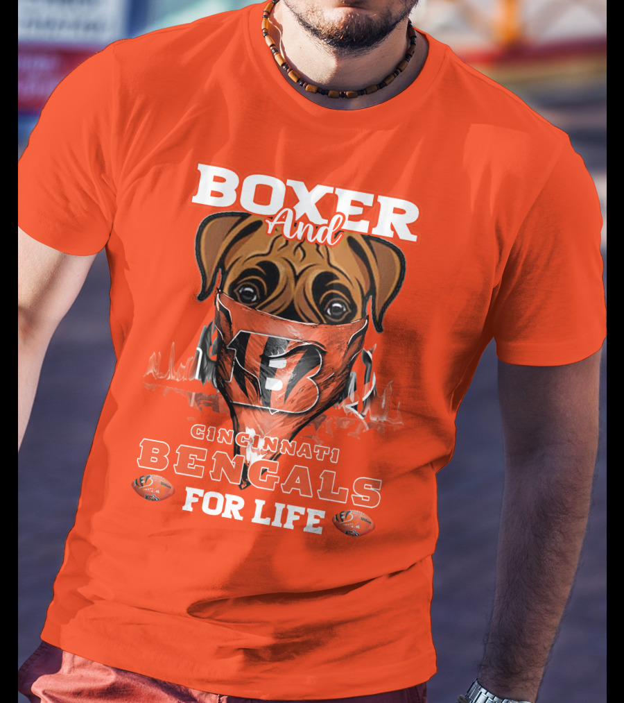 Boxer And Cincinnati Bengals For Life T-Shirt