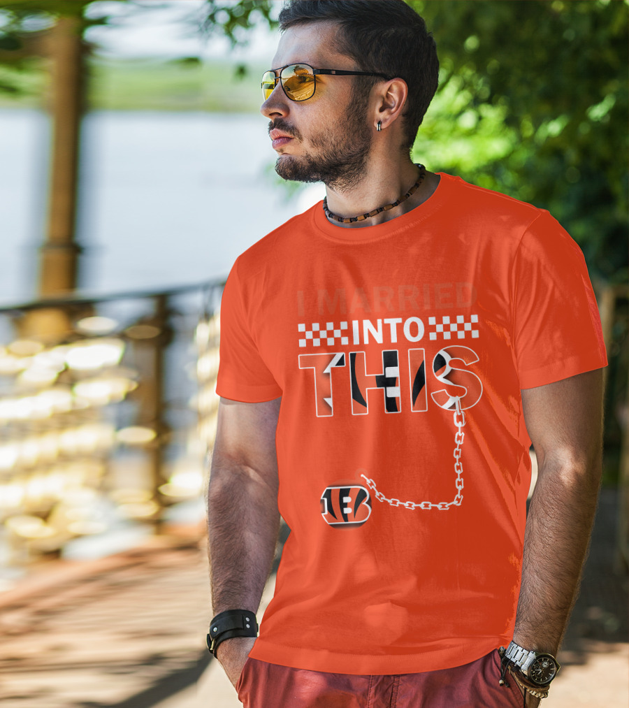 I Married Into This Cincinnati Bengals T-Shirt