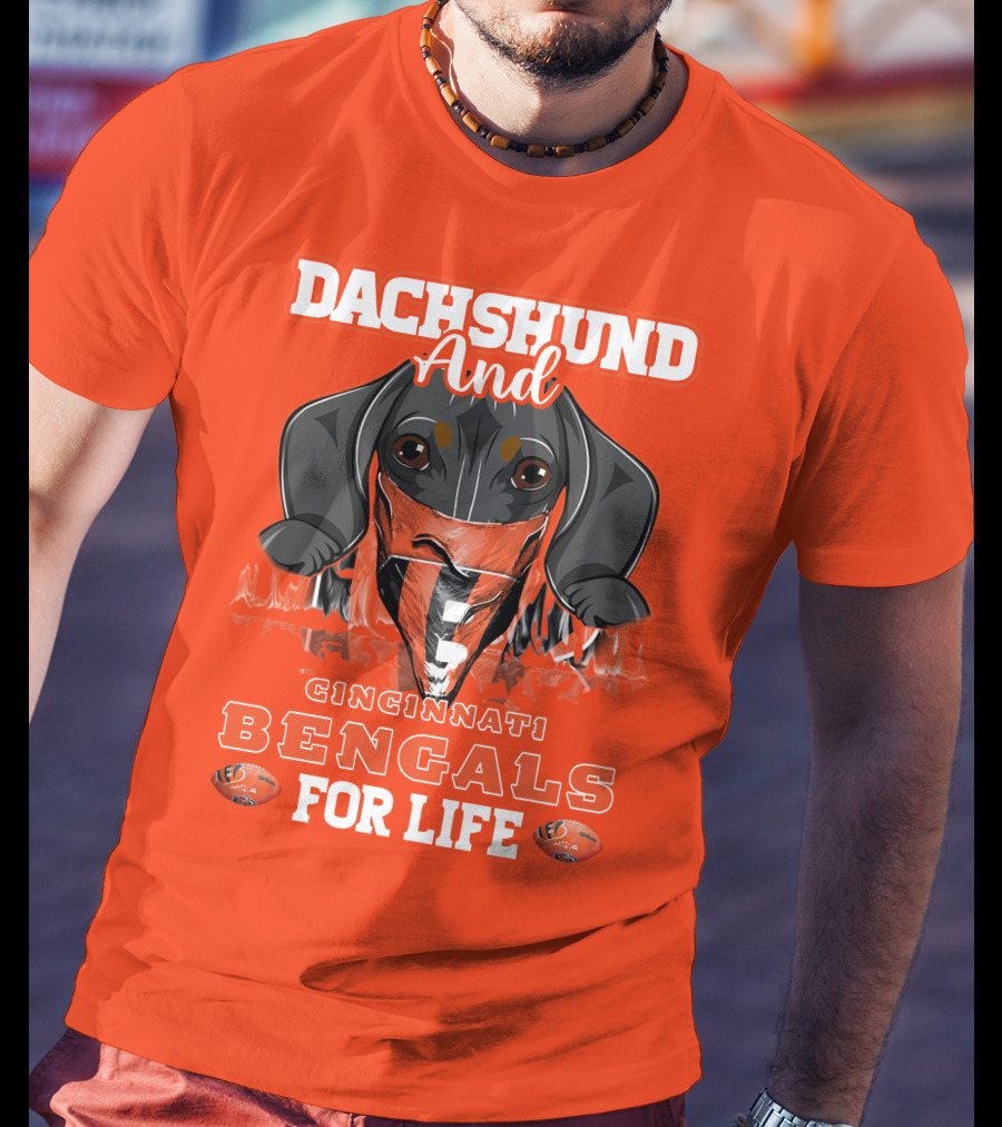 Dachshund And Cincinnati Bengals For Life T-Shirt