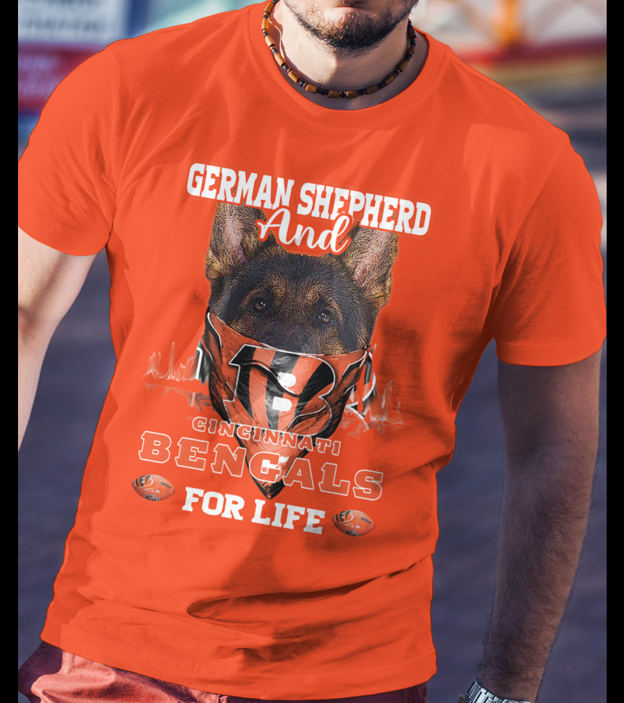 German Shepherd And Cincinnati Bengals For Life T-Shirt