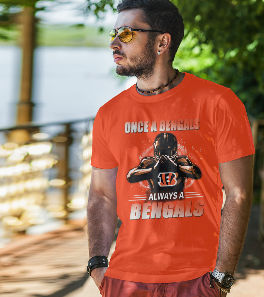 Cincinnati Bengals Once A Bengals Always A Bengals T-Shirt