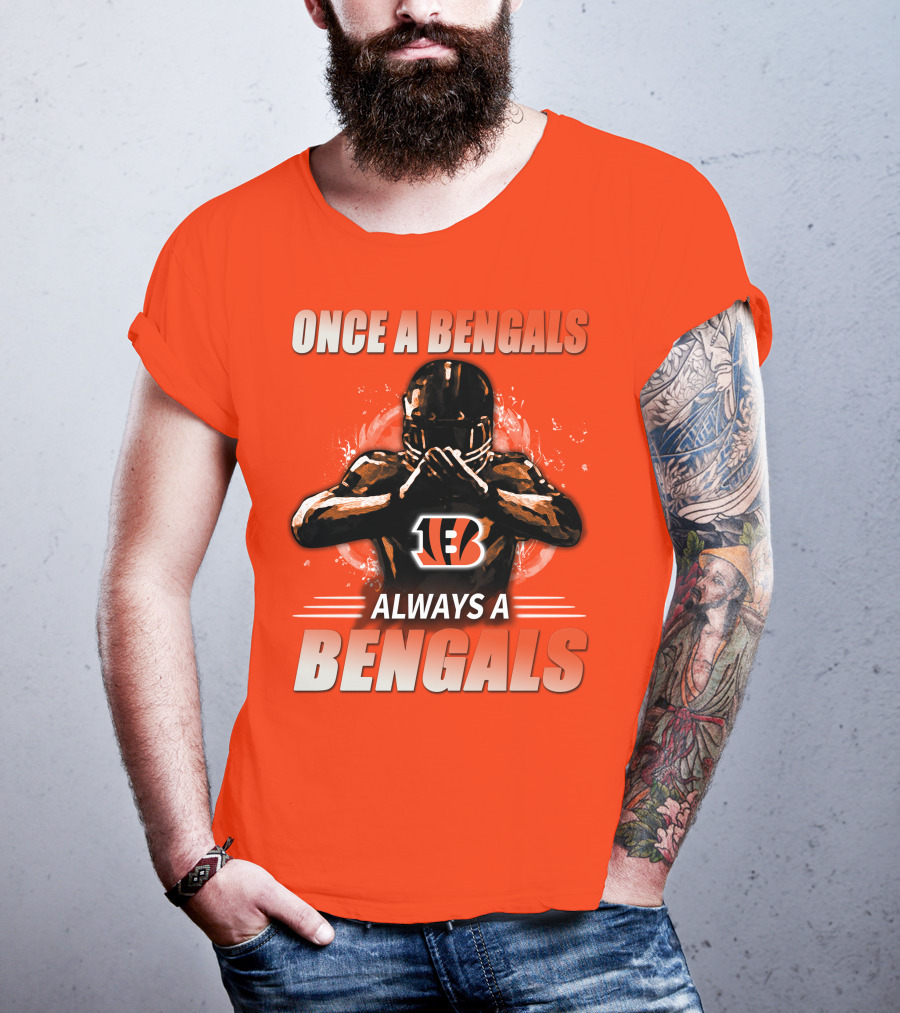 Cincinnati Bengals Once A Bengals Always A Bengals T-Shirt