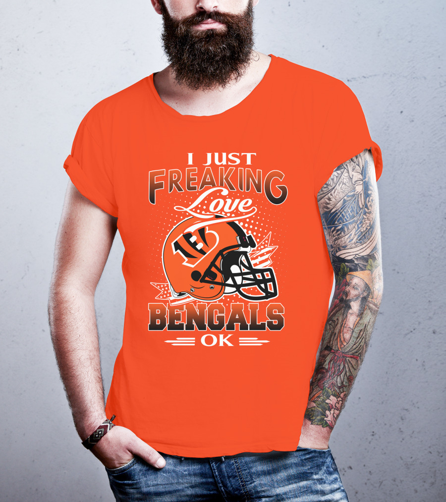 I Just Freaking Love Bengals Ok Cincinnati Bengals T-Shirt