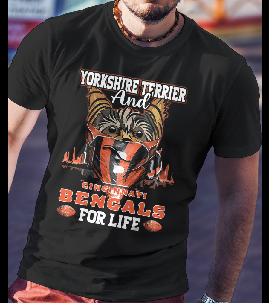 Yorkshire Terrier And Cincinnati Bengals For Life T-Shirt