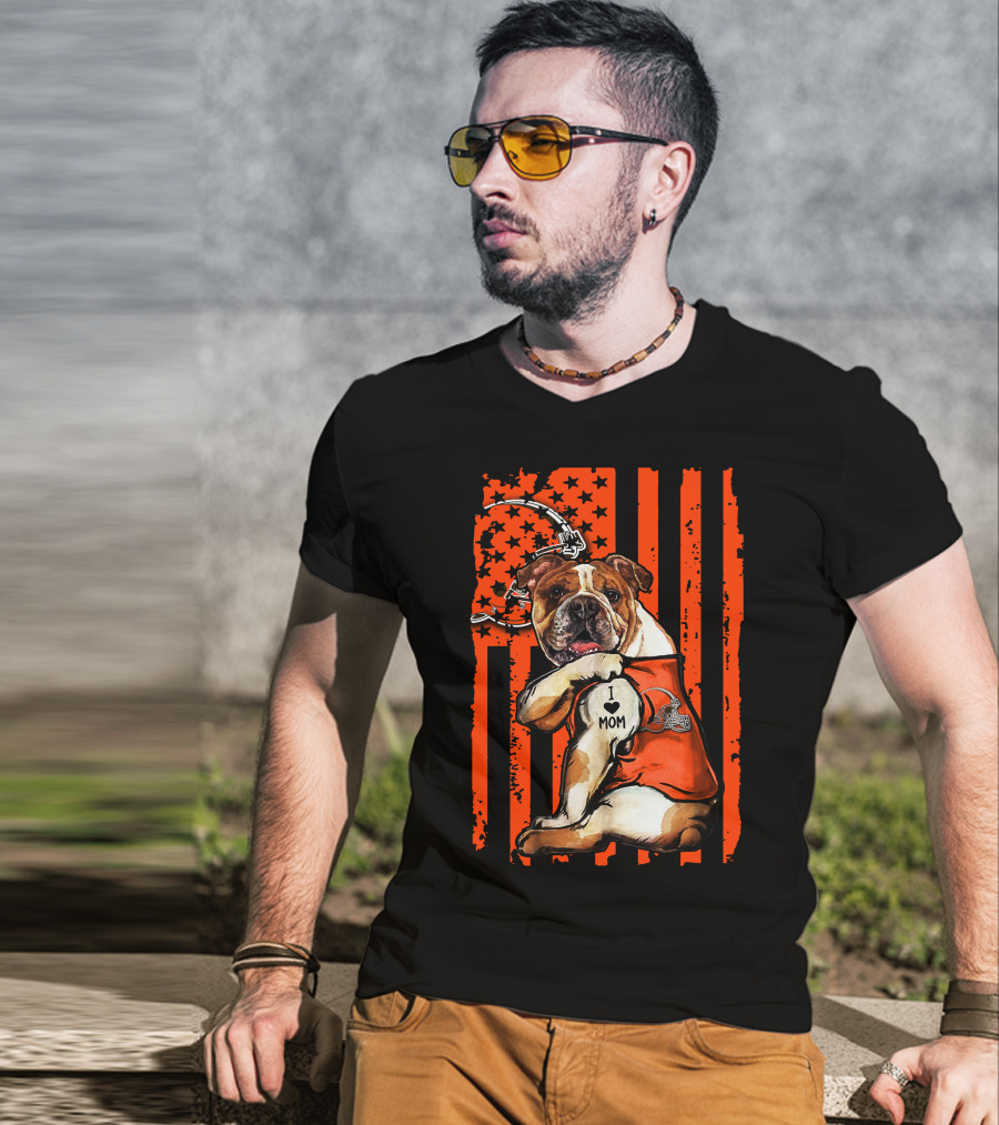 Bulldog Cleveland Browns I Love Mom American Flag Football T-Shirt