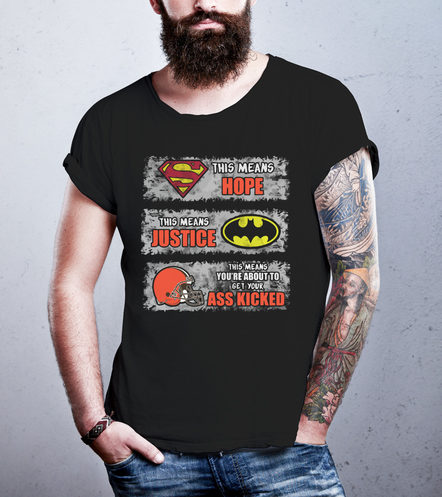 Superman Hope Batman Justice Cleveland Browns Ass Kicked T-Shirt