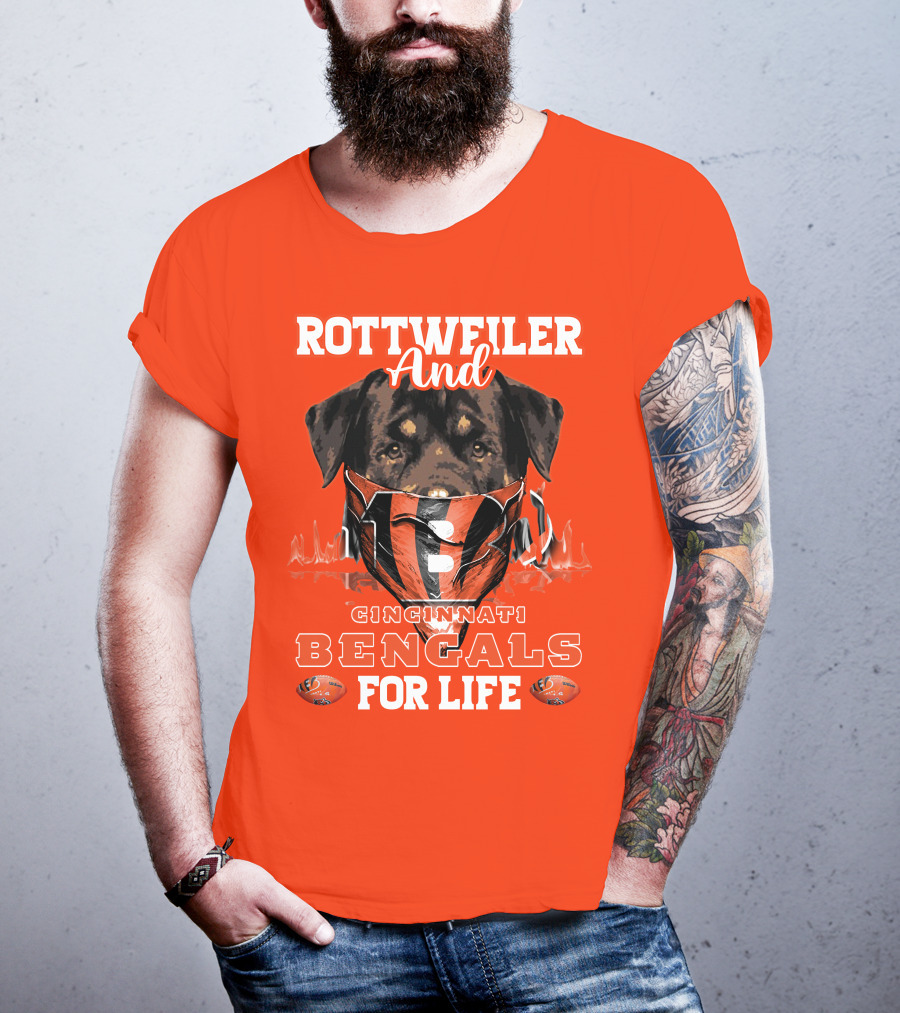Rottweiler And Cincinnati Bengals For Life T-Shirt