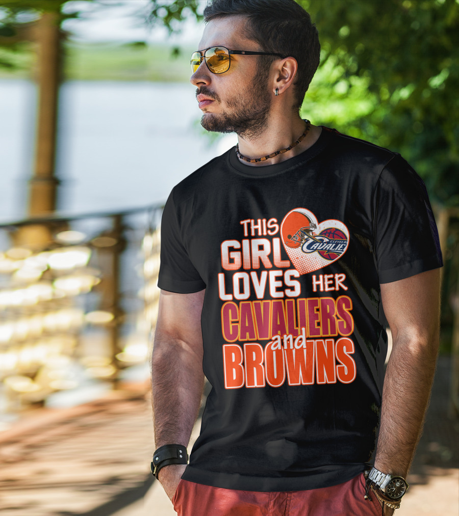 This Girl Loves Her Cleveland Cavaliers And Browns T-Shirt