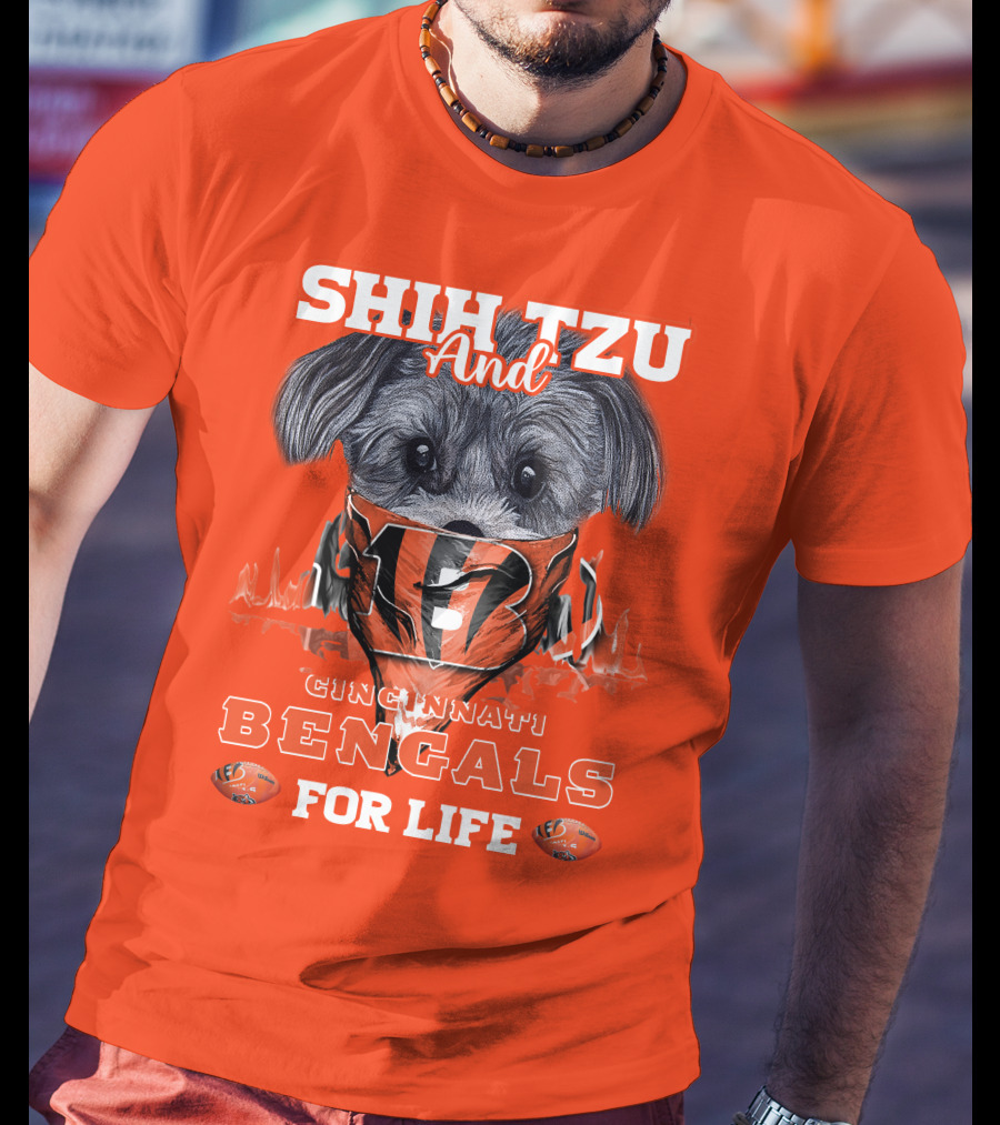 Shih Tzu And Cincinnati Bengals For Life T-Shirt