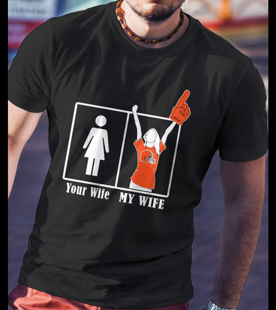 Cleveland Browns 74 Your Wife My Wife Fan Football Foam Finger T-Shirt