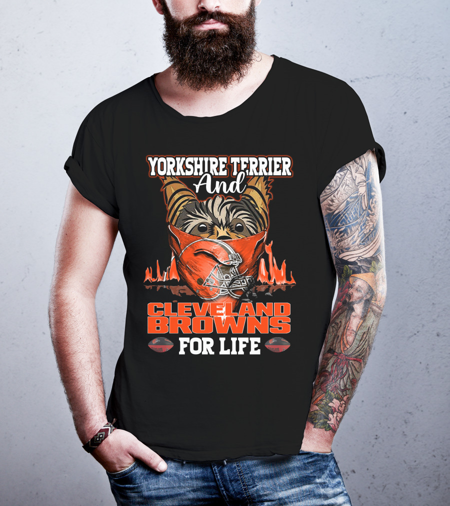 Yorkshire Terrier And Cleveland Browns For Life T-Shirt