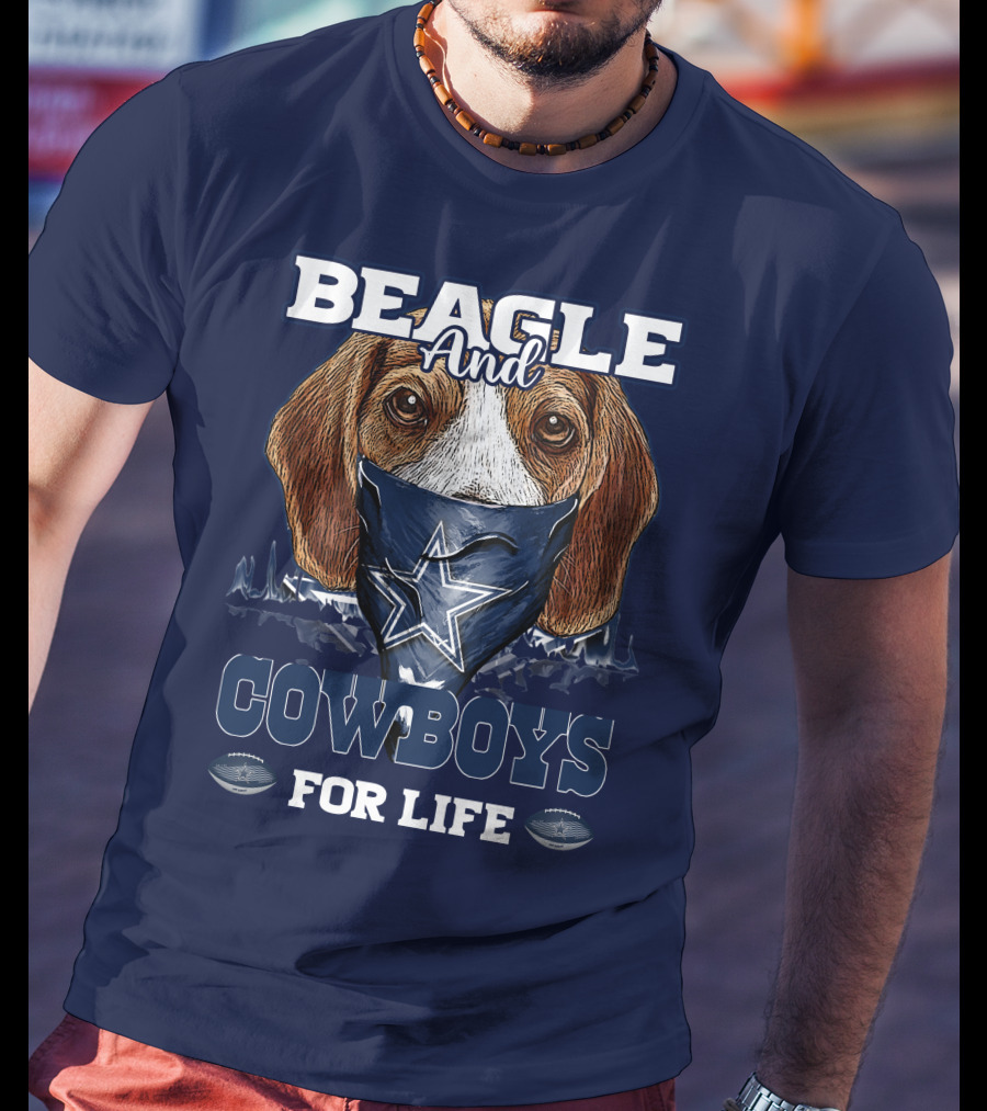 Beagle And Cowboys For Life Dallas Cowboys T-Shirt