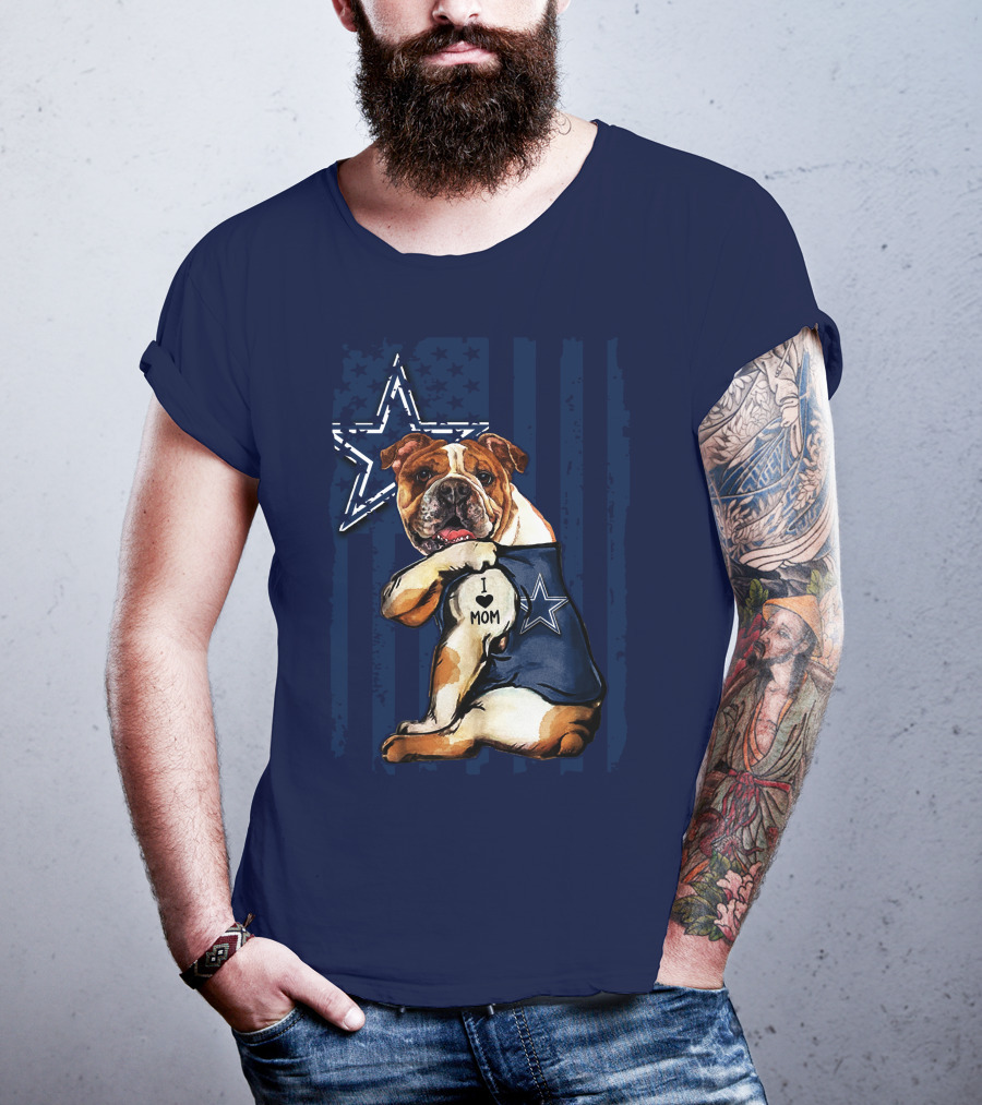 Bulldog Wearing Dallas Cowboys I Love Mom Tattoo With Star And Stripes Background T-Shirt