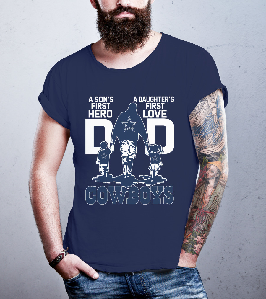 A Son's First Hero A Daughter's First Love Dad Cowboys T-Shirt