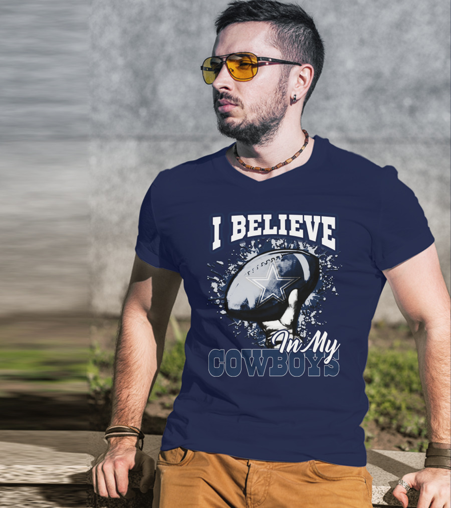I Believe In My Dallas Cowboys T-Shirt