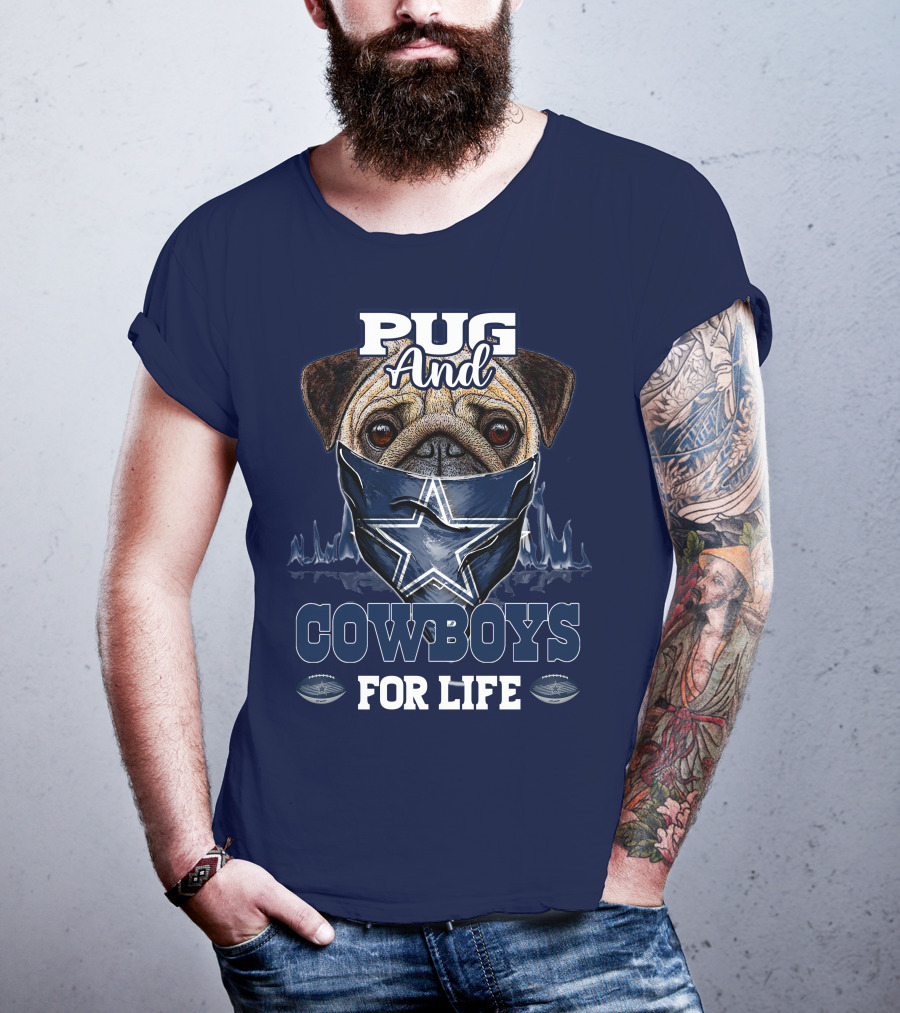 Pug And Cowboys For Life Dallas Cowboys T-Shirt