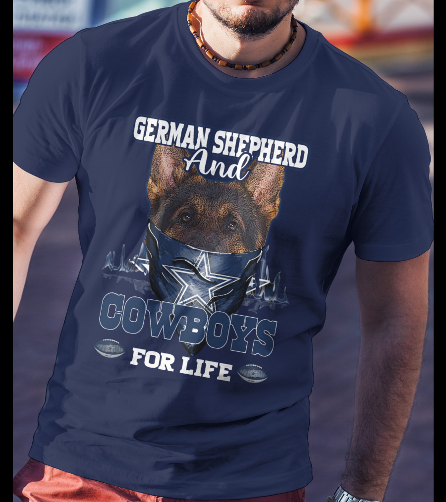 German Shepherd And Cowboys For Life DALLAS COWBOYS T-Shirt
