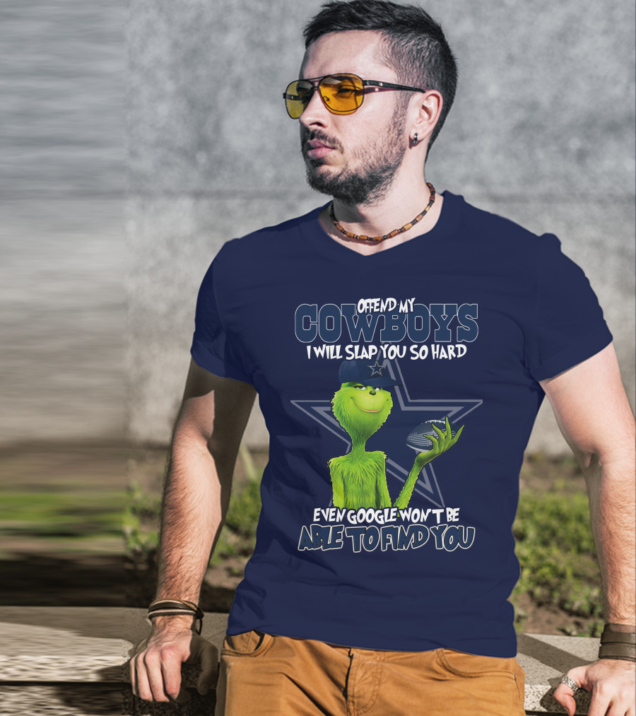 Offend My Cowboys I Will Slap You So Hard Even Google Won't Be Able To Find You T-Shirt