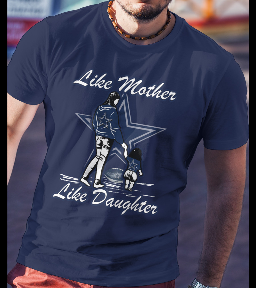 Like Mother Like Daughter Lmld Dallas Cowboys T-Shirt