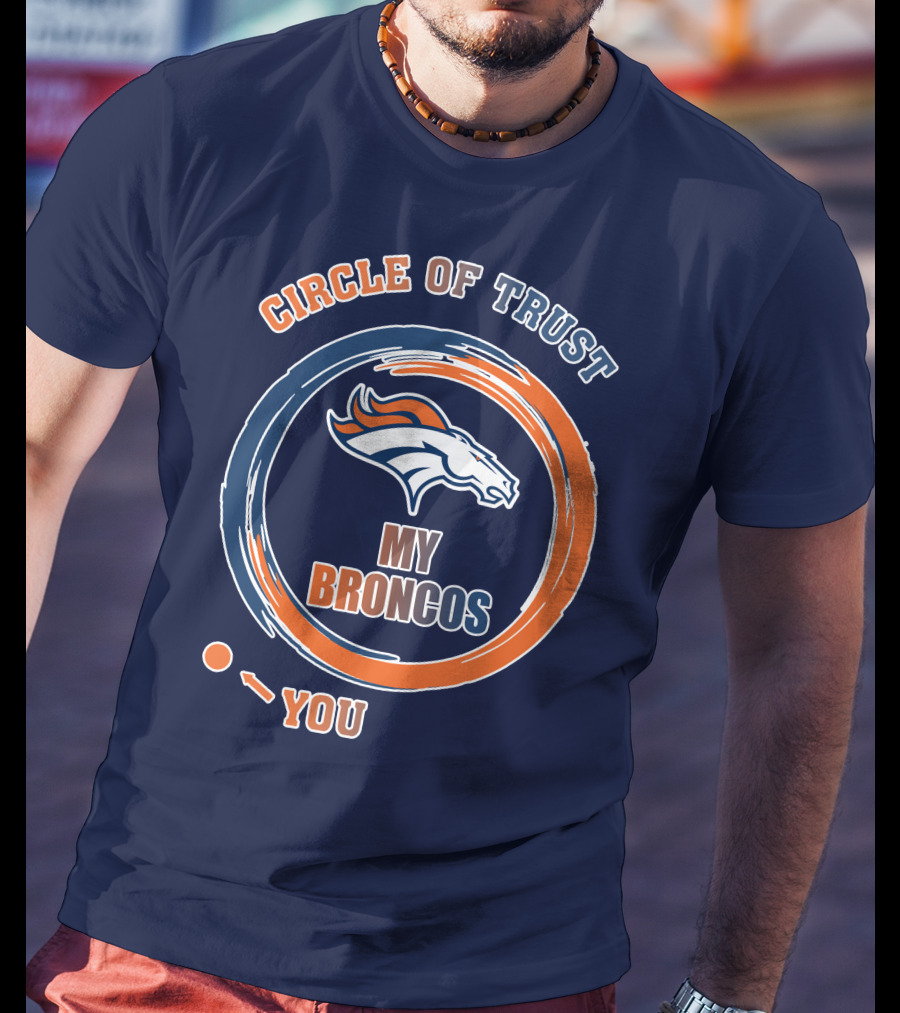 Circle Of Trust My Broncos Denver Broncos T-Shirt