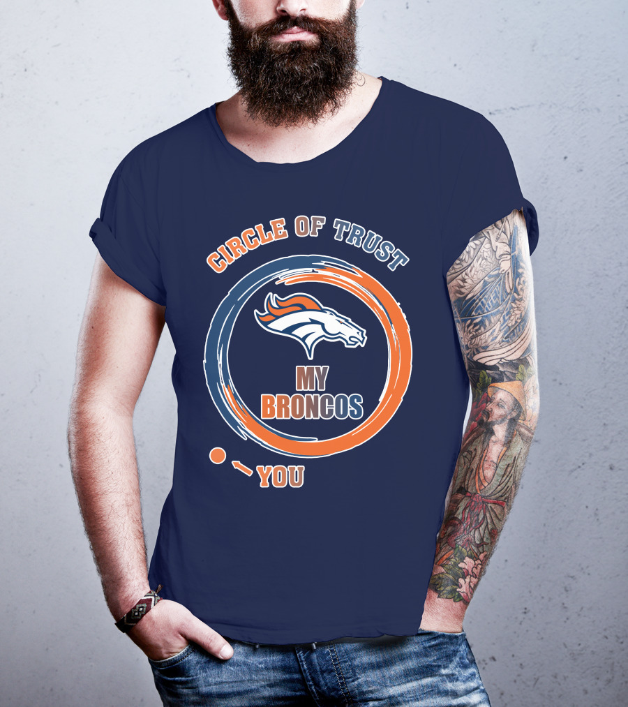 Circle Of Trust My Broncos Denver Broncos T-Shirt