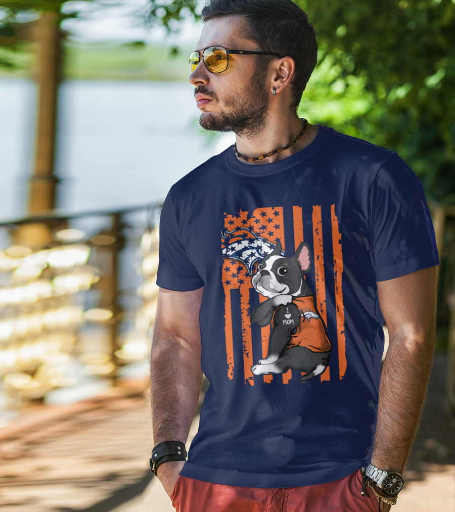 Boston Terrier Denver Broncos I Love Mom Flag T-Shirt