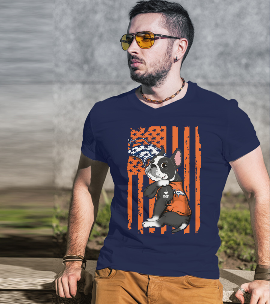 Boston Terrier Denver Broncos I Love Mom Flag T-Shirt