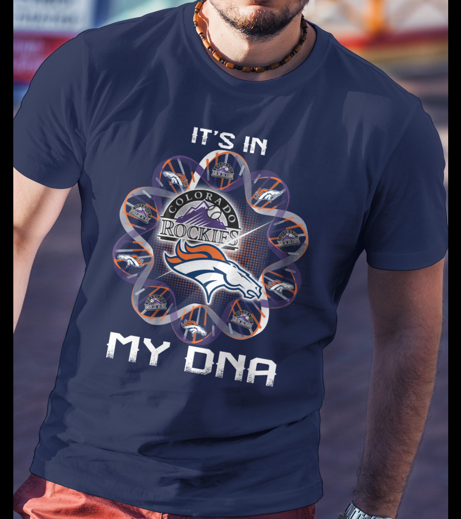 Denver Broncos Colorado Rockies It's In My Dna T-Shirt